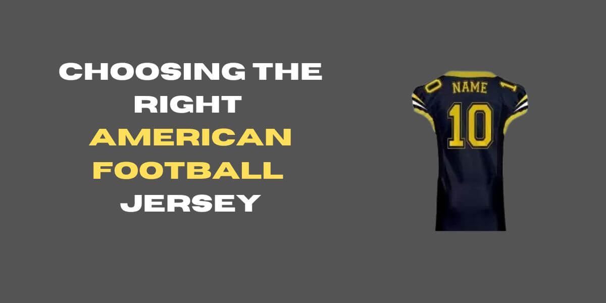 Choosing the Right American Football Jersey